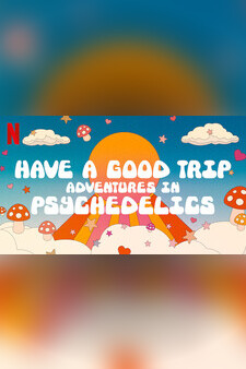 Have a Good Trip: Adventures in Psychedelics