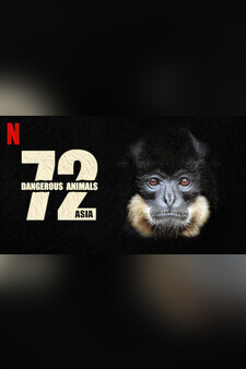 72 Dangerous Animals: Asia - Where to Watch and Stream (CA)