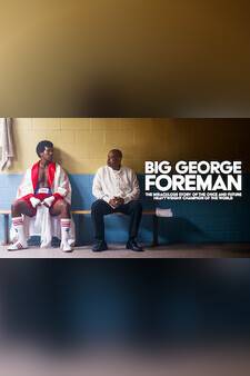 Big George Foreman: The Miraculous Story...