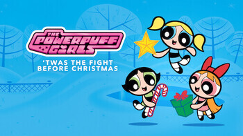 The Powerpuff Girls: 'Twas The Fight Bef...