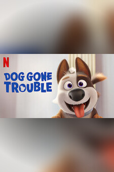 Dog Gone Trouble