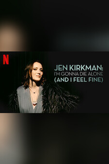 Jen Kirkman: I'm Gonna Die Alone (And I...