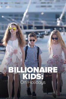 Billionaire Kids on Holiday