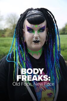 Body Freaks: Old Face, New Face 