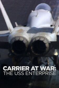 Carrier At War: The USS Enterprise