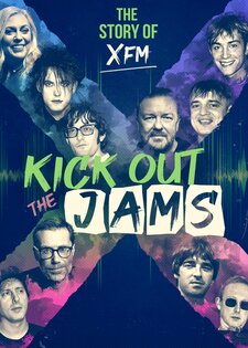 Kick Out the Jams: The Story of Xfm