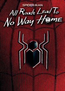 Spider-Man: All Roads Lead to No Way Hom...