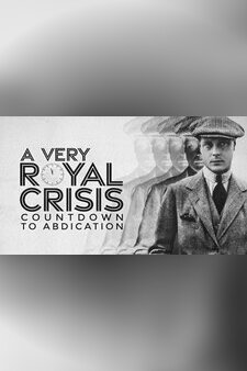 A Very Royal Crisis: Countdown to Abdica...