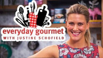 Everyday Gourmet with Justine Schofield