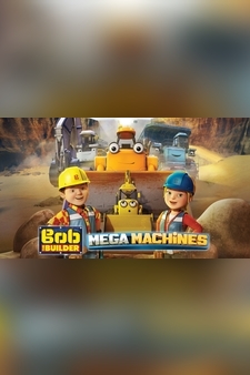 Bob The Builder: Mega Machines (2017)