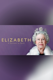 Elizabeth: A Portrait in Parts