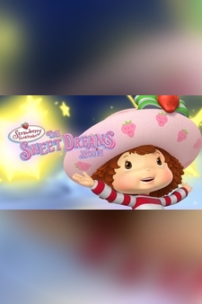 Strawberry Shortcake: The Sweet Dreams M...