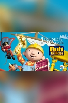 Bob The Builder - The Legend of the Golden Hammer