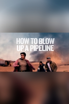 How To Blow Up a Pipeline