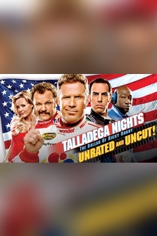 Talladega Nights: The Ballad of Ricky Bobby (Unrated and Uncut!)