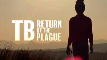 TB: Return Of The Plague