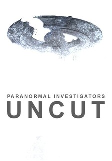 Paranormal Investigators UnCut