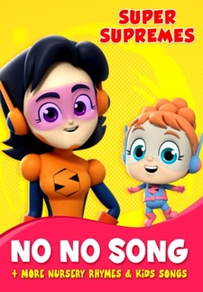 Super Supremes No No Song + More Nursery Rhymes & Kids Songs