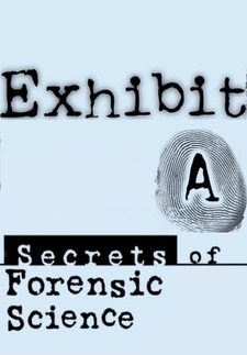 Exhibit A: Secrets of Forensic Science