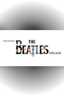 The Sixties; The Beatles Decade