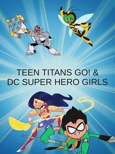 Teen Titans Go! & DC Super Hero Girls